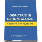 Geriatrie si gerontologie. Aspecte conceptuale