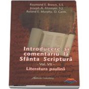 Introducere si comentariu la Sfanta Scriptura. Vol. 7. Literatura paulina