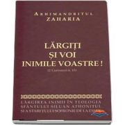 Largiti si voi inimile voastre (2 Corinteni 6: 13): Largirea inimii in teologia Sfantului Siluan Athonitul si a Staretului Sofronie de la Essex