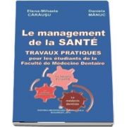 Le Management de la Sante. Travaux Pratiques pour Les Etudiants de la Faculte de Medecine Dentaire