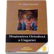 Mostenirea ortodoxa a Ungariei