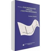 Notiuni de electrofiziologie cardiaca si electrocardiografie