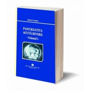 Pancreatita acuta severa. Volumul I