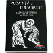 Pocainta si Euharistie. Cele mai cutremuratoare rugaciuni de pocainta ale Sfintilor Parinti