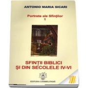 Portrete ale sfintilor 1. Sfintii biblici si din secolele IV-VI