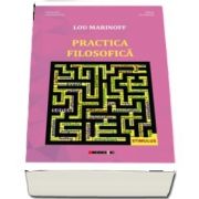 Practica filosofica - Lou Marinoff