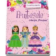 Printesele. Creaza modelele tale. Colectia Printese