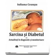 Sarcina si diabetul. Actualitati in diagnostic si monitorizare