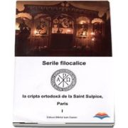 Serile filocalice la cripta ortodoxa de la Saint Sulpice, Paris