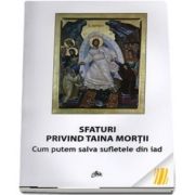 Sfaturi privind taina mortii. Cum putem salva sufletele din iad