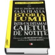 Tot ce trebuie sa stii ca sa fii AS la istoria lumii intr-un ditamai caietul de notite