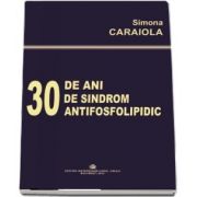 Treizeci de ani de sindrom antifosfolipidic