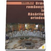 Urme romanesti in Rasaritul ortodox. Ed. a III-a