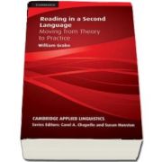 Cambridge Applied Linguistics: Reading in a Second Language: Moving from Theory to Practice