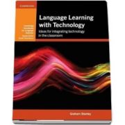 Cambridge Handbooks for Language Teachers: Language Learning with Technology: Ideas for Integrating Technology in the Classroom