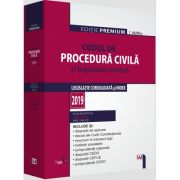 Codul de procedura civila si legislatie conexa 2019. Editie PREMIUM