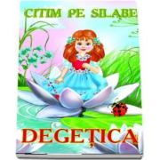 Degetica. Colectia Citim pe silabe