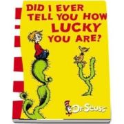 Did I Ever Tell You How Lucky You Are?: Yellow Back Book