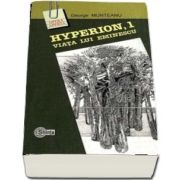 Hyperion, 1 Viata lui Eminescu - George Munteanu