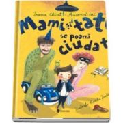 Mami si tati se poarta ciudat de Ioana Chicet-Macoveiciuc