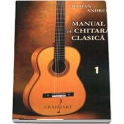 Manual de chitara clasica. Set Volumul I si Volumul II (Adrian Andrei)