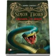 Simon Thorn si groapa cu serpi - Aimee Carter