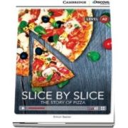 Slice by Slice: The Story of Pizza Low Intermediate Book with Online Access