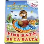 Vine rata de la balta. Colectia Din folclorul copiilor