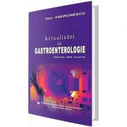 Actualizari in gastroenterologie. Note de curs - Dan Andronescu