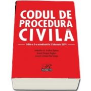 Codul de procedura civila. Editia a V-a, actualizata la 5 februarie 2019