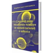 Consideratii asupra mecanismelor moleculare de rezistenta bacteriana la antibiotice