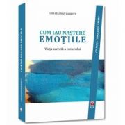 Lisa Feldman Barrett - Cum iau nastere emotiile (Colectia Psihologul expert)