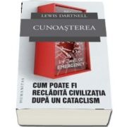 Cunoasterea. Cum poate fi recladita civilizatia dupa un cataclism