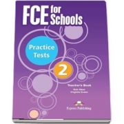 Curs de limba engleza - FCE for Schools 2 Practice Tests Teachers Book