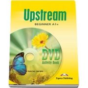 Curs de limba engleza - Upstream A1+ DVD Activity Book