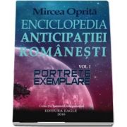 Enciclopedia anticipatiei romanesti. Portrete exemplare