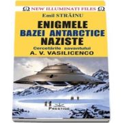 Emil Strainu, Enigmele bazei Antarctice naziste