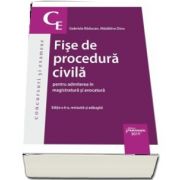 Fise de procedura civila pentru admiterea in magistratura si avocatura. Editia a 6-a