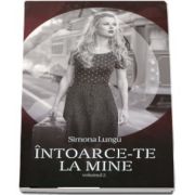 Simona Lungu, Intoarce-te la mine. Volumul II