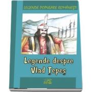 Legende despre Vlad Tepes. Legende populare romanesti