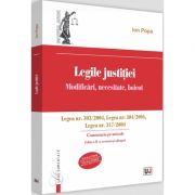 Legile justitiei. Modificari, necesitate, boicot. Comentariu pe articole. Legea nr. 303/2004, Legea nr. 304/2004, Legea nr. 317/2004 - Editia a II-a revazuta si adaugita