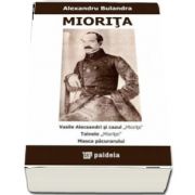 Miorita * Vasile Alecsandri si cazul „Miorita” * Tainele „Mioritei” * Masca pacurarului