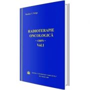 Radioterapie oncologica. Curs, volumul I - Nicolae I Verga