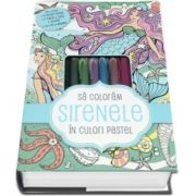 Sa coloram SIRENELE in culori pastel