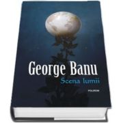 Scena lumii (George Banu)