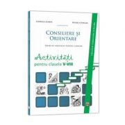 Consiliere si orientare. Activitati pentru clasele V-VIII - Ghid de educatie pentru cariera