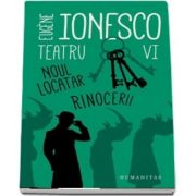 Teatru VI. Noul locatar. Rinocerii