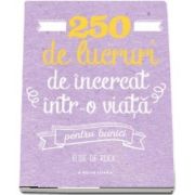 250 de lucruri de incercat intr-o viata. Pentru bunici