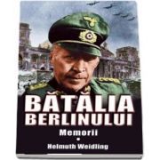 Batalia Berlinului de Helmuth Weidling