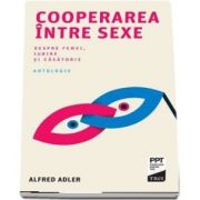 Cooperarea intre sexe. Despre femei, iubire si casatorie - editia a II a